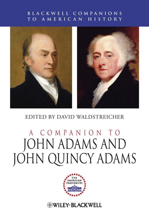[eBook Code] A Companion to John Adams and John Quincy Adams (eBook Code, 1st)