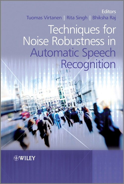 [eBook Code] Techniques for Noise Robustness in Automatic Speech Recognition (eBook Code, 1st)