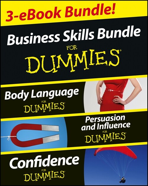 [eBook Code] Business Skills For Dummies Three e-book Bundle: Body Language For Dummies, Persuasion and Influence For Dummies and Confidence For Dummi (eBook Code, 1st)