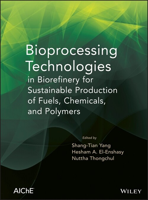 [eBook Code] Bioprocessing Technologies in Biorefinery for Sustainable Production of Fuels, Chemicals, and Polymers (eBook Code, 1st)