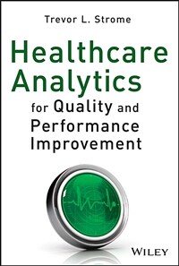 Healthcare analytics for quality and performance improvement
