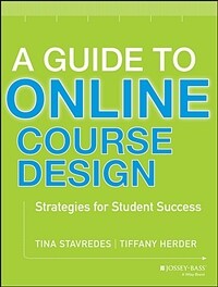 A guide to online course design : strategies for student success