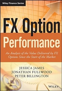 FX option performance : an analysis of the value delivered by FX options since the start of the market