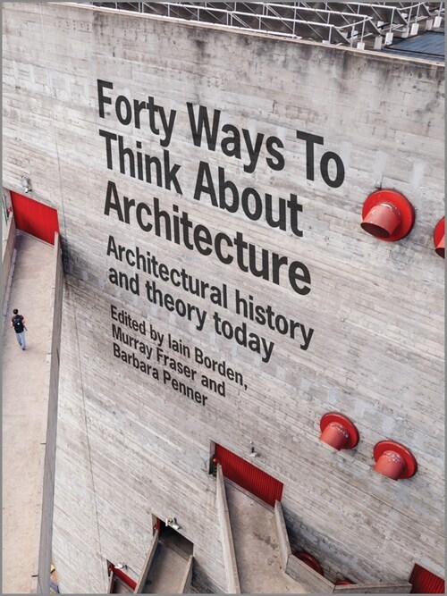 [eBook Code] Forty Ways to Think About Architecture (eBook Code, 1st)