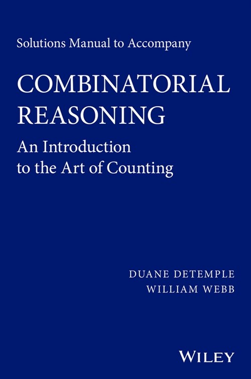 [eBook Code] Solutions Manual to accompany Combinatorial Reasoning: An Introduction to the Art of Counting (eBook Code, 1st)