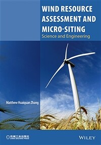 Wind resource assessment and micro-siting : science and engineering 