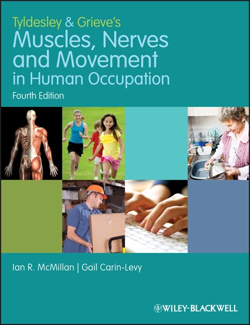 [eBook Code] Tyldesley and Grieves Muscles, Nerves and Movement in Human Occupation (eBook Code, 4th)