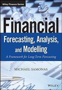 Financial forecasting, analysis, and modelling : a framework for long-term forecasting