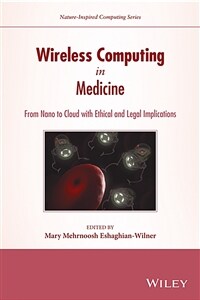 Wireless computing in medicine : from nano to cloud with legal and ethical aspects