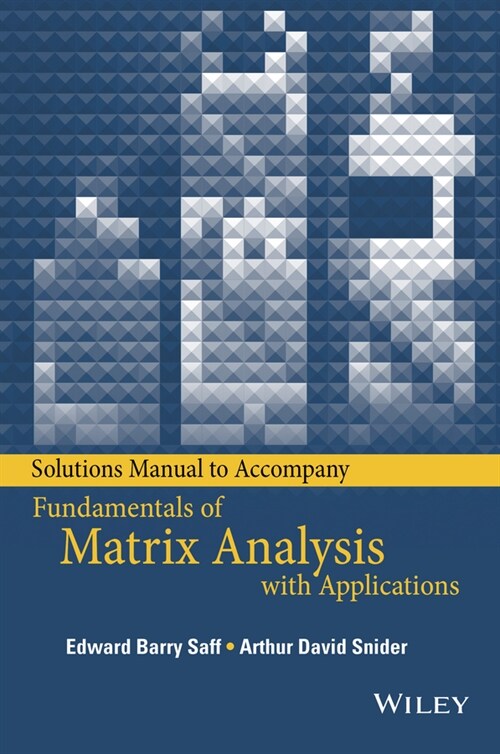 [eBook Code] Solutions Manual to accompany Fundamentals of Matrix Analysis with Applications (eBook Code, 1st)