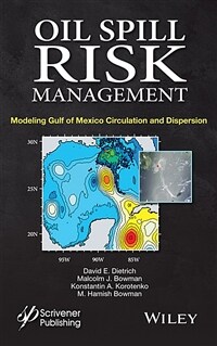 Oil spill risk management : modeling Gulf of Mexico circulation and oil dispersal