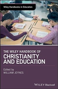 The Wiley handbook of Christianity and education