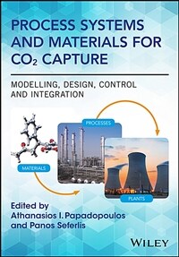 Process systems and materials for for CO₂ capture : modelling, design, control, and integration