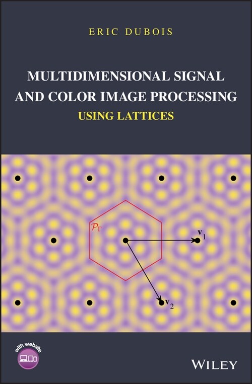 [eBook Code] Multidimensional Signal and Color Image Processing Using Lattices (eBook Code, 1st)