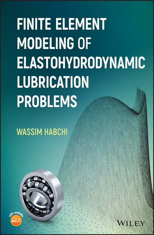 [eBook Code] Finite Element Modeling of Elastohydrodynamic Lubrication Problems (eBook Code, 1st)