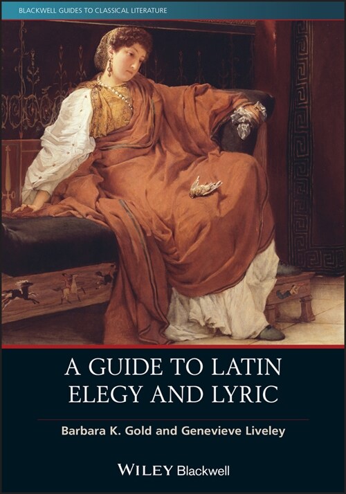 [eBook Code] A Guide to Latin Elegy and Lyric (eBook Code, 1st)
