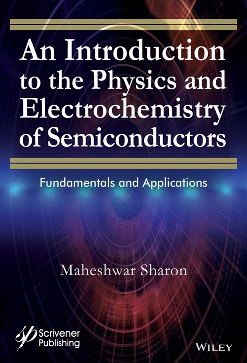 [eBook Code] An Introduction to the Physics and Electrochemistry of Semiconductors (eBook Code, 1st)