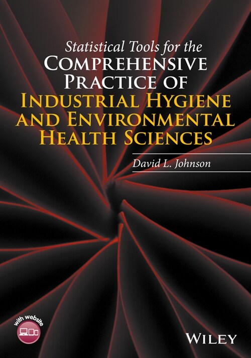 [eBook Code] Statistical Tools for the Comprehensive Practice of Industrial Hygiene and Environmental Health Sciences (eBook Code, 1st)