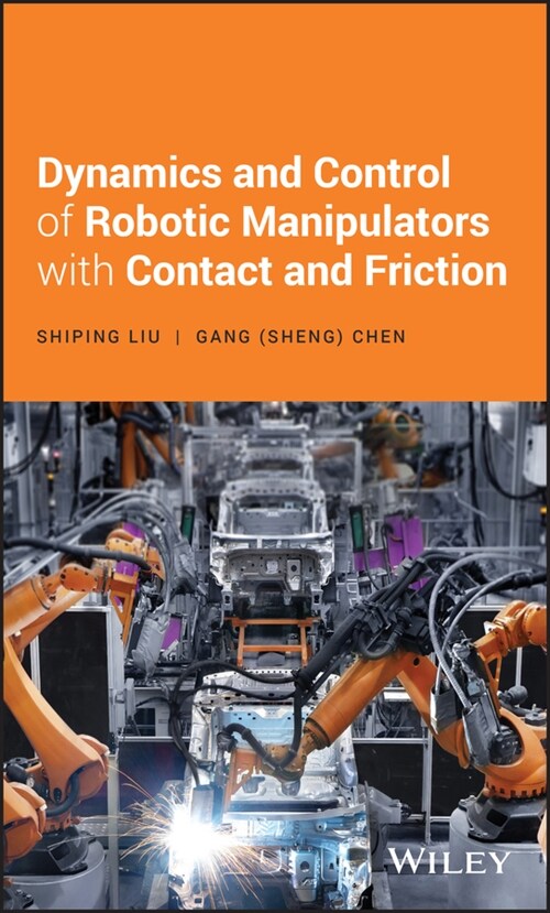 [eBook Code] Dynamics and Control of Robotic Manipulators with Contact and Friction (eBook Code, 1st)