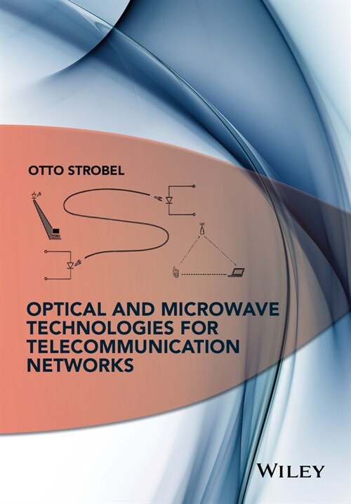 [eBook Code] Optical and Microwave Technologies for Telecommunication Networks (eBook Code, 1st)