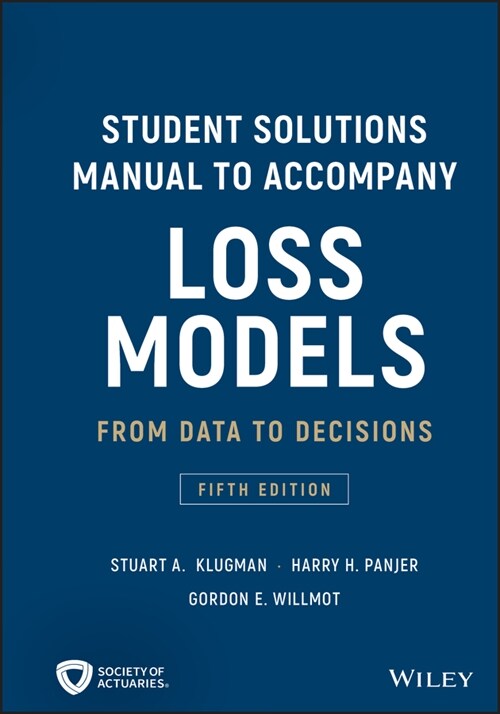 [eBook Code] Student Solutions Manual to Accompany Loss Models: From Data to Decisions (eBook Code, 5th)