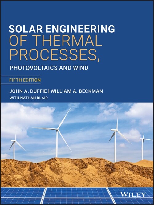 [eBook Code] Solar Engineering of Thermal Processes, Photovoltaics and Wind (eBook Code, 5th)