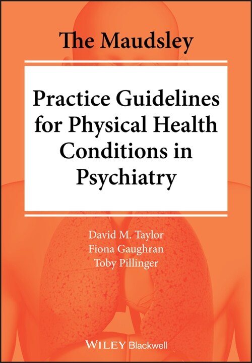 [eBook Code] The Maudsley Practice Guidelines for Physical Health Conditions in Psychiatry (eBook Code, 1st)