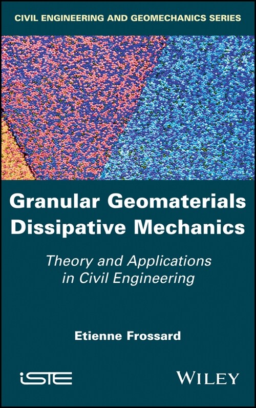 [eBook Code] Granular Geomaterials Dissipative Mechanics (eBook Code, 1st)