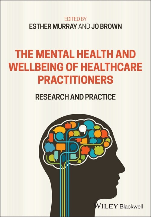 [eBook Code] The Mental Health and Wellbeing of Healthcare Practitioners (eBook Code, 1st)