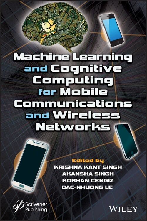 [eBook Code] Machine Learning and Cognitive Computing for Mobile Communications and Wireless Networks (eBook Code, 1st)