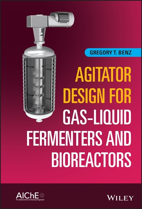 [eBook Code] Agitator Design for Gas-Liquid Fermenters and Bioreactors (eBook Code, 1st)