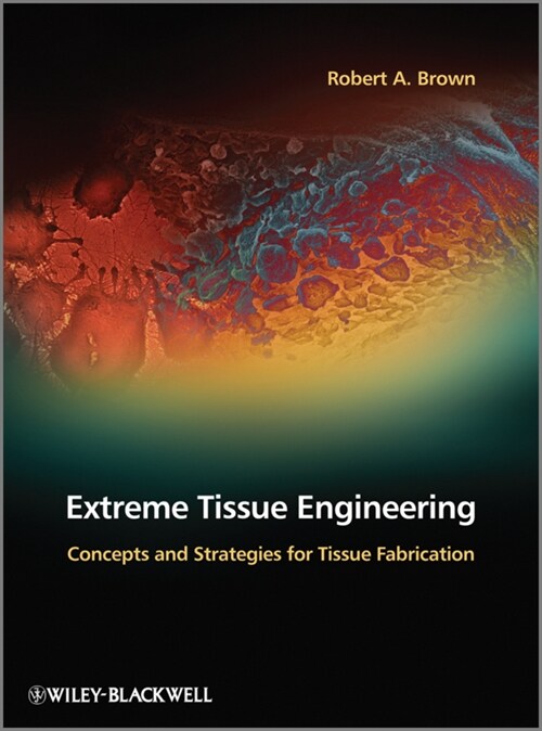 [eBook Code] Extreme Tissue Engineering (eBook Code, 1st)