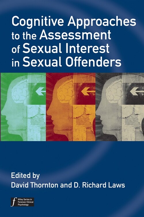 [eBook Code] Cognitive Approaches to the Assessment of Sexual Interest in Sexual Offenders (eBook Code, 1st)