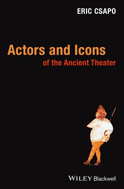 [eBook Code] Actors and Icons of the Ancient Theater (eBook Code, 1st)