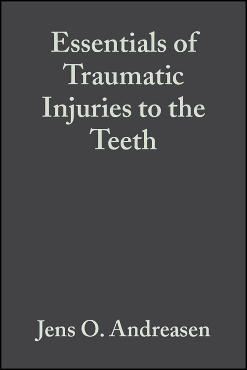 [eBook Code] Essentials of Traumatic Injuries to the Teeth (eBook Code, 2nd)