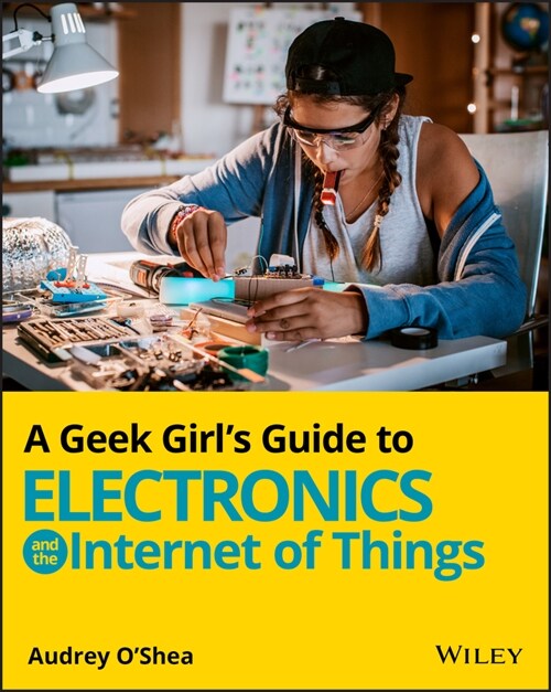 [eBook Code] A Geek Girls Guide to Electronics and the Internet of Things (eBook Code, 1st)