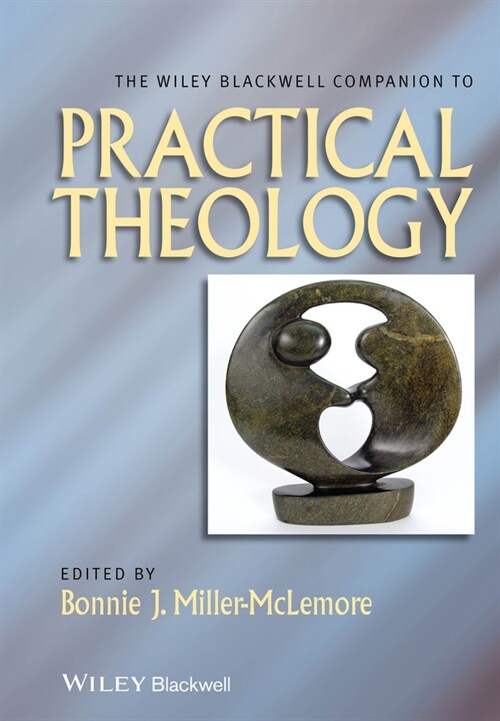 [eBook Code] The Wiley Blackwell Companion to Practical Theology (eBook Code, 1st)