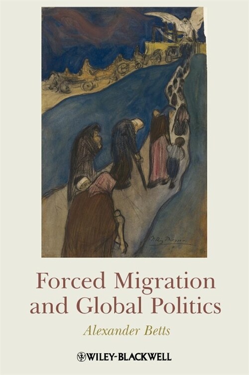 [eBook Code] Forced Migration and Global Politics (eBook Code, 1st)