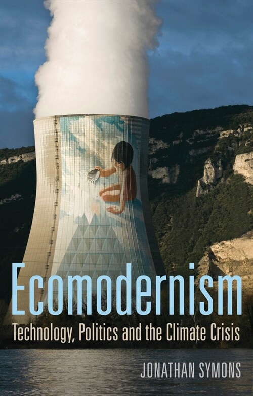 [eBook Code] Ecomodernism: Technology, Politics and The Climate Crisis (eBook Code, 1st)