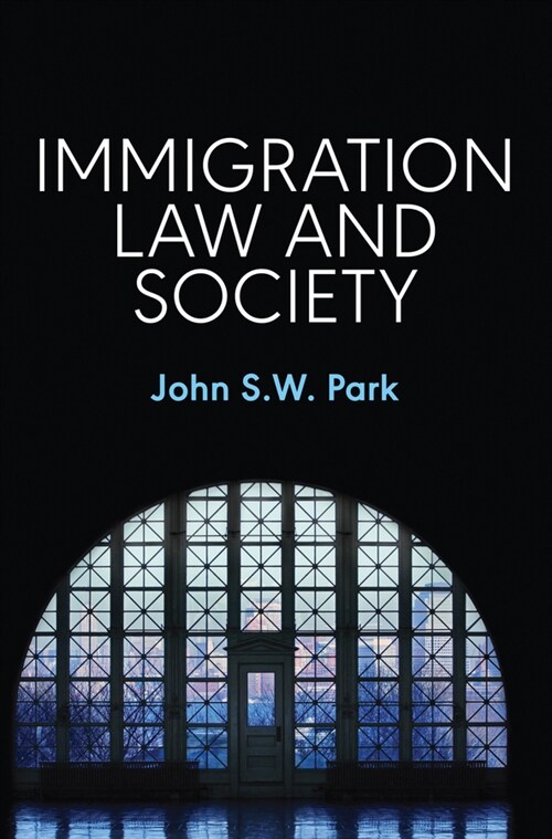 [eBook Code] Immigration Law and Society (eBook Code, 1st)