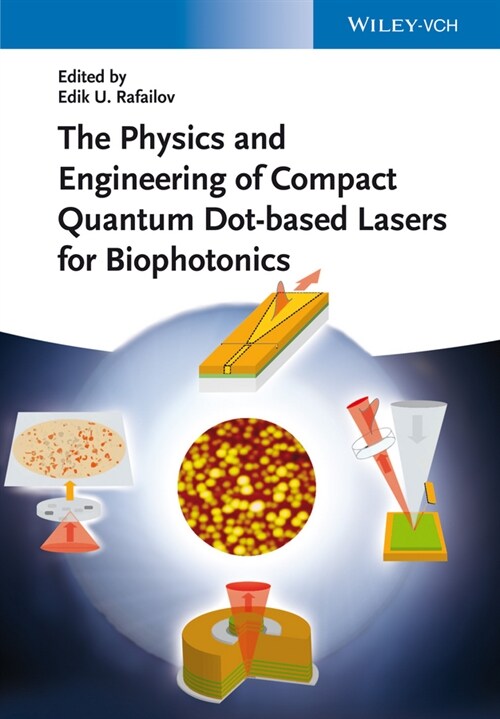 [eBook Code] The Physics and Engineering of Compact Quantum Dot-based Lasers for Biophotonics (eBook Code, 1st)