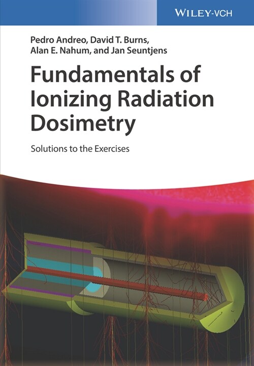 [eBook Code] Fundamentals of Ionizing Radiation Dosimetry (eBook Code, 1st)