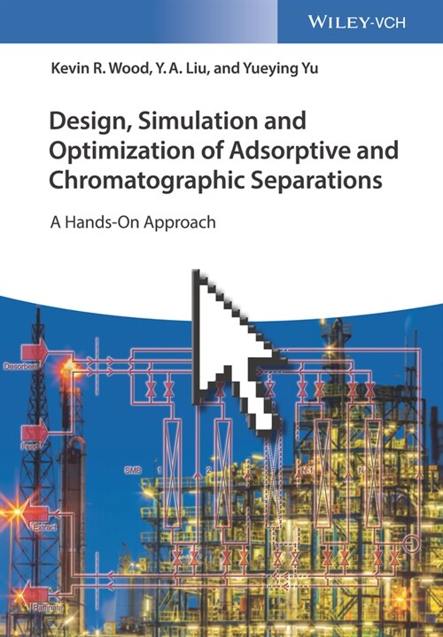 [eBook Code] Design, Simulation and Optimization of Adsorptive and Chromatographic Separations: A Hands-On Approach (eBook Code, 1st)