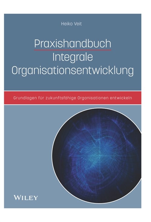 [eBook Code] Praxishandbuch Integrale Organisationsentwicklung (eBook Code, 1st)