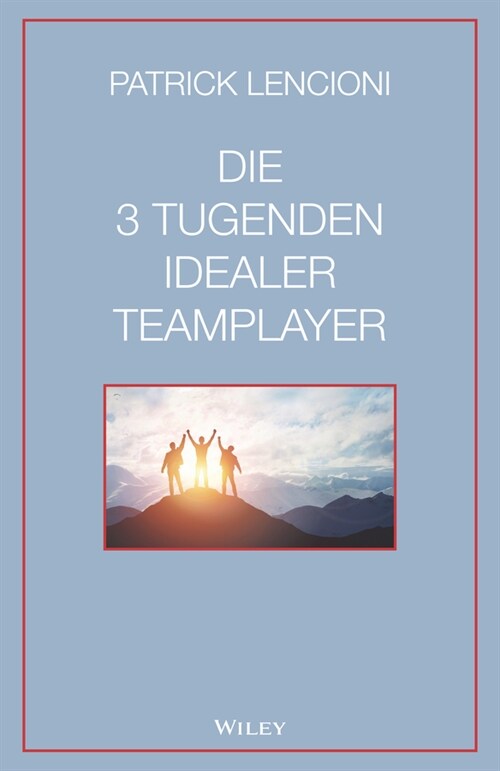 [eBook Code] Die 3 Tugenden idealer Teamplayer (eBook Code, 1st)