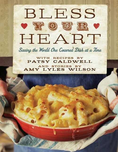 Bless Your Heart: Saving the World One Covered Dish at a Time (Paperback)