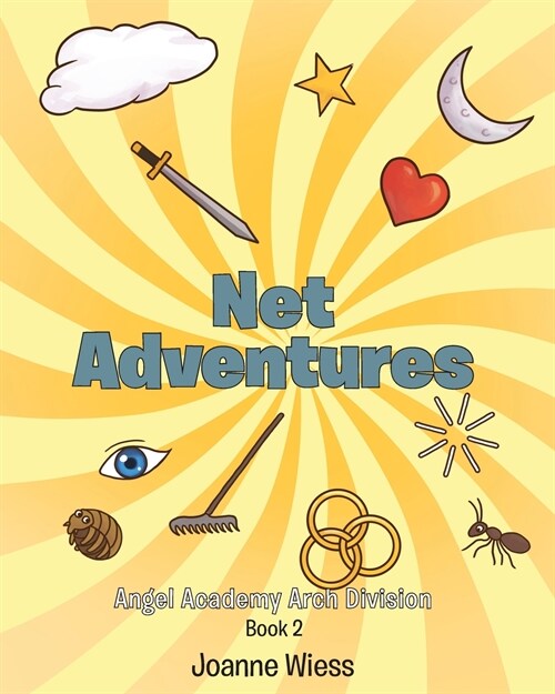 Net Adventures: Angel Academy Arch Division (Paperback)