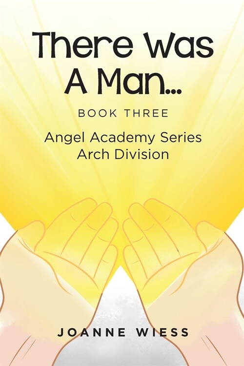 There Was a Man: Angel Academy Series Arch Division (Paperback)