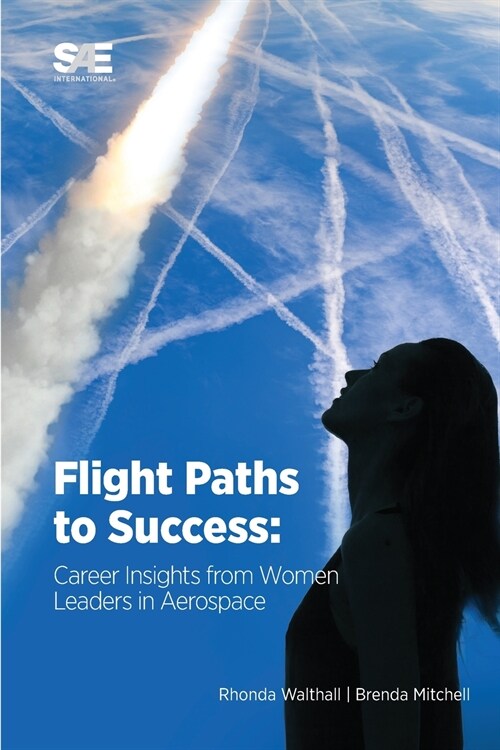 Flight Paths to Success: Career Insights from Women Leaders in Aerospace (Paperback)