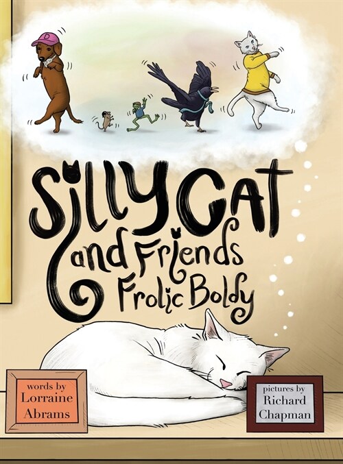 Silly Cat and Friends Frolic Boldly (Hardcover)